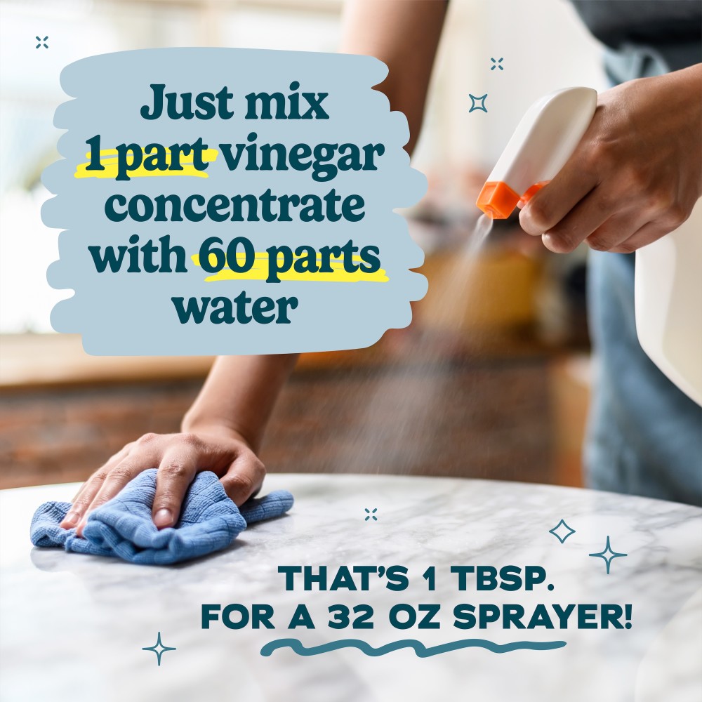 Just mix 1 part vinegar concentrate with 60 parts water. That's 1 tbsp. for a 32 oz sprayer!